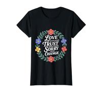 Love Needs Action Trust Needs Proof Sorry Needs Change - T-Shirt Graphique avec Valeur, Femme, Noir, S