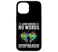Love Needs No Words Autism Awareness Support Gifts Parents Coque pour iPhone 15