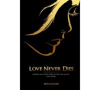 Love Never Dies: Another Love Story Based On True Life Of Two Lovers