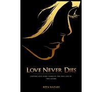 Love Never Dies: Another Love Story Based On True Life Of Two Lovers