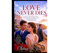 Love Never Dies: The Sequel to Till Death Do Us Part - A Romantic Mystery of Hidden Secrets, Betrayal, Revenge, and a Love That Refuses to Die
