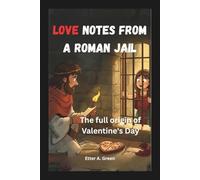 Love Notes from a Roman Jail: The full origin of Valentine's Day