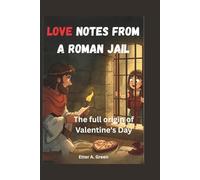 Love Notes from a Roman Jail: The full origin of Valentine's Day