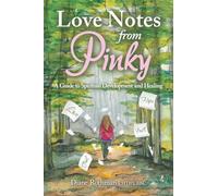 Love Notes from Pinky: A Guide to Spiritual Development and Healing
