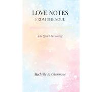 Love Notes From The Soul: The Quiet Becoming