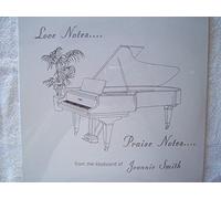 Love Notes...Praise Notes From the Keyboard of Jeannie Smith