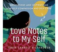 Love Notes to My Self by Tanya Carroll Richardson Tanya Carroll Richardson (Auteur)