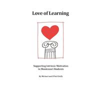 Love of Learning: Supporting Intrinsic Motivation in Montessori Students