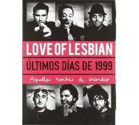 Love of Lesbian - Ultimos Dias de 1999-Aquellas Noches de Incendio [Import]
