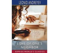 Love Of One's Neighbor (Esprios Classics)