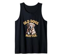 Love Old Dog Funny Old Dogs Citations Old Dogs Matter Débardeur