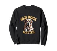 Love Old Dog Funny Old Dogs Citations Old Dogs Matter Sweatshirt
