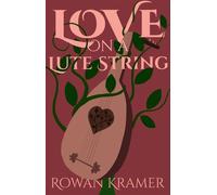 Love on a Lute String A gay romantasy adventure set in the southern hemisphere - Rowan Kramer - Purple Furphy - ebook (ePub) - Livre