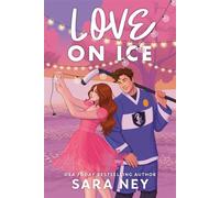 Love on Ice - Sara Ney - Delacorte Romance - ebook (ePub) - Livre