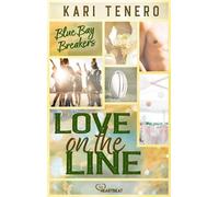 Love on the Line - Blue Bay Breakers Eine emotionale und spicy Rugby-Sports-Romance an der wilden Küste Australiens - Kari Tenero - beHEARTBEAT - ebook (ePub) - Livre