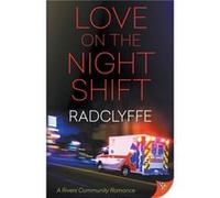 Love on the Night Shift by Radclyffe Radclyffe (Auteur)