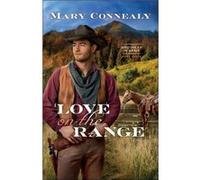 Love on the Range by Mary Connealy Mary Connealy (Auteur)