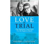 Love on Trial: Our Supreme Court Fight for the Right to Marry