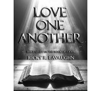 Love One Another: Bible Study on the Book of 1st John