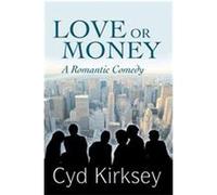 Love or Money Cyd Kirksey (Auteur)