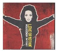 Caroline Henderson - Love Or Nothin' [Import]