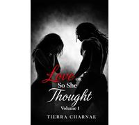 Love or So She Thought: Volume 1