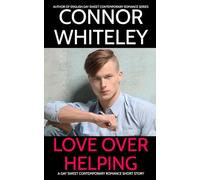 Love Over Helping: A Gay Sweet Contemporary Romance Short Story