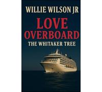 Love Overboard: The Whitaker Tree
