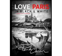 Love Paris in Black & White: Les essentiels | The essentials