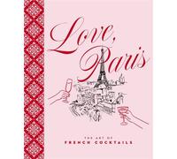 Love, Paris The Art of French Cocktails - Thomas Nelson - Cider Mill Press - ebook (ePub) - Livre