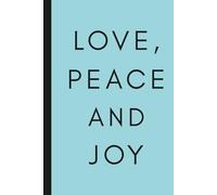 Love, Peace and Joy | A Gentle Self-Love Journal for Healing, Reflection, and Emotional Wellness: Ruled 7 mm Pages for Mindful Writing, Affirmations, and Personal Growth | 6x9 Softcover or Hardcover
