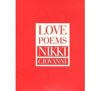 Love Poems: Bold, tender, and erotic verse from a celebrated poet-new works plus an elegy for Tupac Shakur, exploring passion's many faces