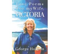 Love Poems for My Wife, Victoria