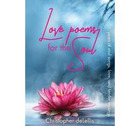 Love Poems For The Soul: Years Of Soul Songs, Love, And Tender Musings