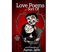 Love Poems...Sort Of: A Not-So-Serious Collection of Love, Lust, and Laughs