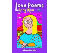 Love Poems to my Muse, Vol.1