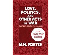 Love, Politics, and Other Acts of War