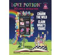 Love Potion™ 50 Laws of Attraction: The Flower Wand: How to Charm The Wild and Claim What’s Yours