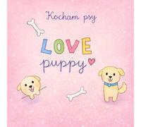 Love Puppy - A Book of Memories for Kids: For writing, drawing and creating little stories