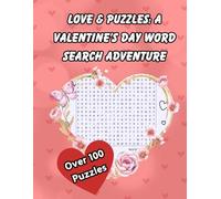 Love & Puzzles: A Valentine’s Day Word Search Adventure: Celebrate Romance and Joy with 100+ Love-Themed Word Search Puzzles
