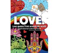 Love Quotes from Around the World: Inspirational Adult Coloring Book of Love: color your journey through the universal language of love