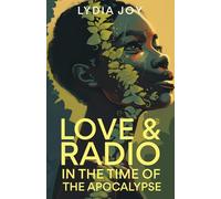 Love & Radio In The Time Of The Apocalypse