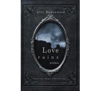 Love Rains Within: Verses that whisper to old souls only.