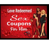 Love Redeemed, Sex Coupons for Him: A Bold & Seductive Coupon Book for Couples Who Crave More
