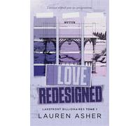 Love Redesigned - Lakefront Billionaires Tome 1 La nouvelle série de Lauren Asher, autrice de The Fine Print - Lauren Asher - Hlab Eds - broché - Roman