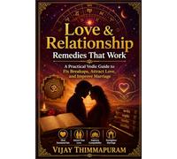 Love & Relationship Remedies That Work: A Practical Vedic Guide to Fix Breakups, Attract Love and Improve Marriage