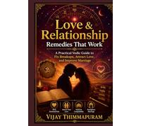 Love & Relationship Remedies That Work: A Practical Vedic Guide to Fix Breakups, Attract Love and Improve Marriage