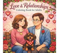Love & Relationships; Coloring Book for Adults: Keep Your Love Alive | Bonus Date Night Coupons
