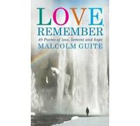 Love, Remember : 40 poems of loss, lament and hope.by Guite, Malcolm New.