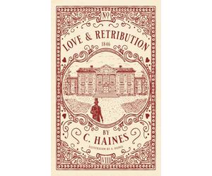 Love & Retribution: A Tale of Love and Defiance in Victorian Lancashire